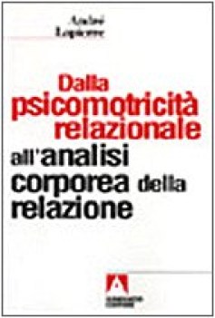 dalla psicomotricit relazionale all\'analisi corporea della relazione