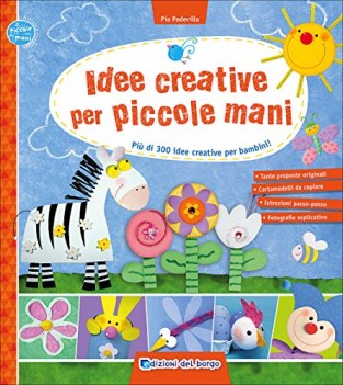 idee creative per piccole mani piu di 300 idee creative per bambini!