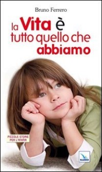 vita  tutto quello che abbiamo