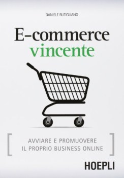 e-commerce vincente avviare e promuovere il proprio business online