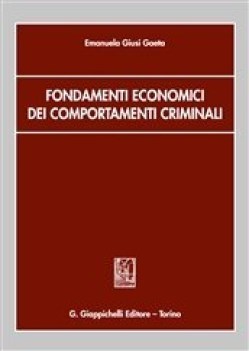 fondamenti economici dei comportamenti criminali