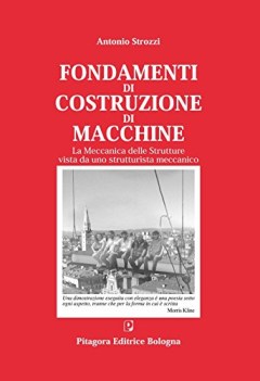 fondamenti di costruzione di macchine la meccanica delle strutture vista da uno