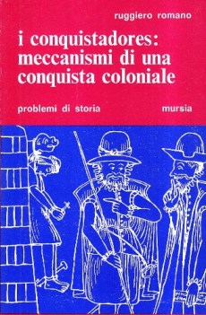 conquistadores meccanismi di una conquista coloniale