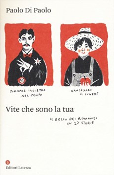 vite che sono la tua il bello dei romanzi in 27 storie