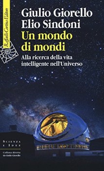 mondo di mondi alla ricerca della vita intelligente nelluniverso