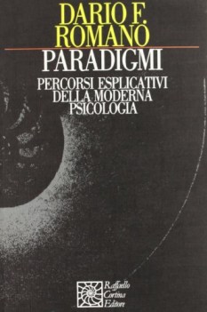 paradigmi percorsi esplicativi della moderna psicologia