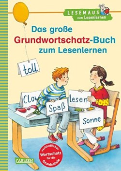 das grosse grundwortschatzbuch zum lesenlernen lesemaus zum lesenlernen