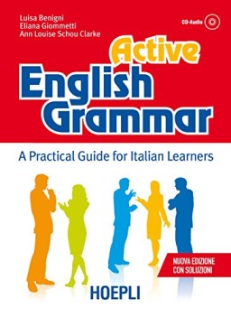 Active english grammar. A practical guide for italian learners.