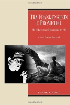 TRA FRANKENSTEIN E PROMETEO