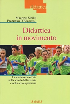 didattica in movimento l\'esperienza motoria nella scuola dellinfanzia