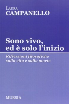 sono vivo ed  solo linizio riflessioni filosofiche sulla vita e s