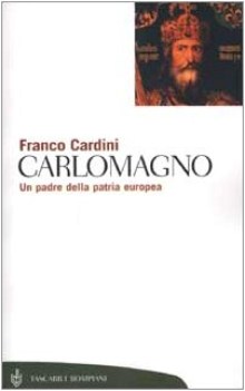 carlomagno un padre della patria europea