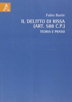 delitto di rissa (art. 588 c.p.)