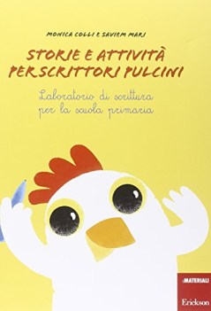 storie e attivita per scrittori pulcini (laboratorio di scrittura x primaria)