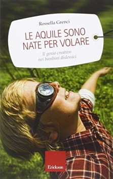 aquile sono nate per volare. genio creativo nei bambini dislessici