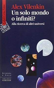 solo mondo o infiniti? (alla ricerca di altri universi)