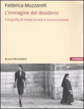 limmagine del desiderio fotografia di moda tra arte e comunicazione