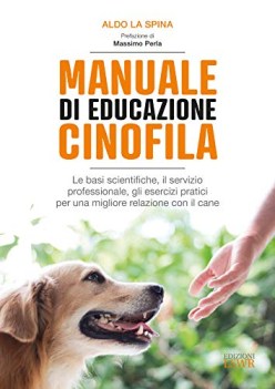 manuale di educazione cinofila le basi scientifiche il servizio professionale...