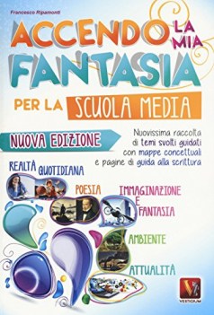 accendo la mia fantasia temi svolti per la media