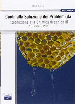 guida alla soluzione dei problemi da introduzione alla chimica organic