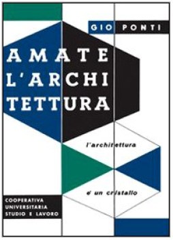 amate l\'architettura l\'architettura e\' un cristallo