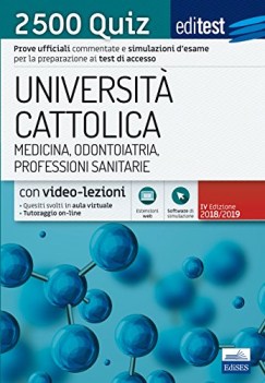 editest universita cattolica medicina odontoiatria professioni sanit. 2500 quiz