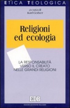 religioni ed ecologia la responsabilit verso il creato nelle grandi religioni