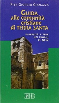 guida alle comunit cristiane di terra santa diversit e fede nei l