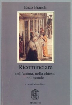 ricominciare nell\'anima nella chiesa nel mondo