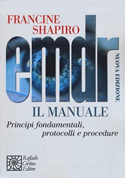 emdr il manuale principi fondamentali protocolli e procedure