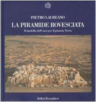 piramide rovesciata il modello dell\'oasi per il pianeta terra