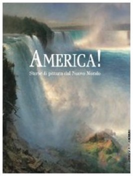 america storie di pittura dal nuovo mondo ediz illustrata