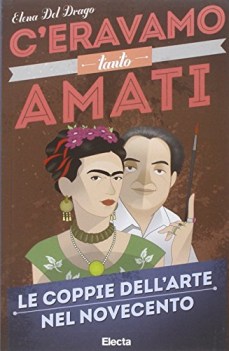 c\'eravamo tanto amati le coppie dell\'arte nel novecento