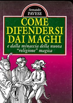 come difendersi dai maghi e dalla minaccia della nuova religione