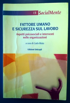 Fattore umano e sicurezza sul lavoro aspetti psicosociali interventi