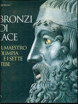 bronzi di riace il maestro di olimpia e i sette a tebe