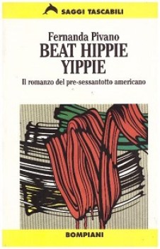 beat hippie yippie il romanzo del presessantotto americano