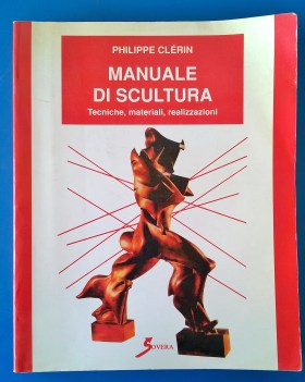 Manuale di scultura. Tecniche materiali realizzazioni 1995