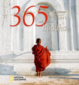 365 pensieri sulle orme di buddha ediz illustrata