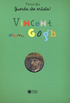 vincent van gogh guarda che artista