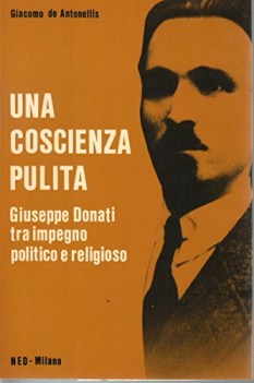 coscienza pulita giuseppe donati tra impegno politico e religioso