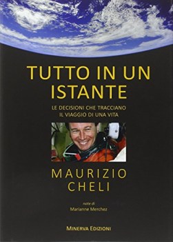 tutto in un istante le decisioni che tracciano il viaggio di una vita