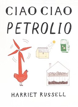 ciao ciao petrolio ediz illustrata