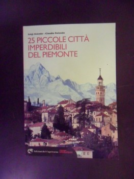 25 piccole citt imperdibili del piemonte