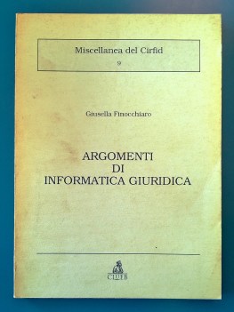 Argomenti di informatica giuridica. CLUEB miscellanea Cirfid n9 1995