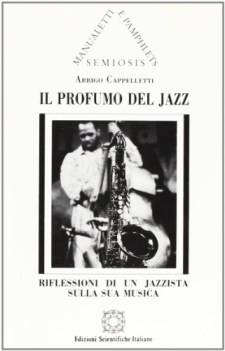 profumo del jazz riflessioni di un jazzista sulla sua musica