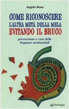 come riconoscere l\'altra met della mela evitando il bruco prevenzio