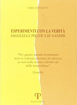 esperimenti con la verita saggezza e politica di gandhi