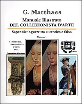 manuale illustrato del collezionista d\'arte volume 1