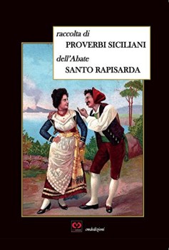 raccolta di proverbi siciliani ridotti in canzoni dall\'abate santo rapisarda